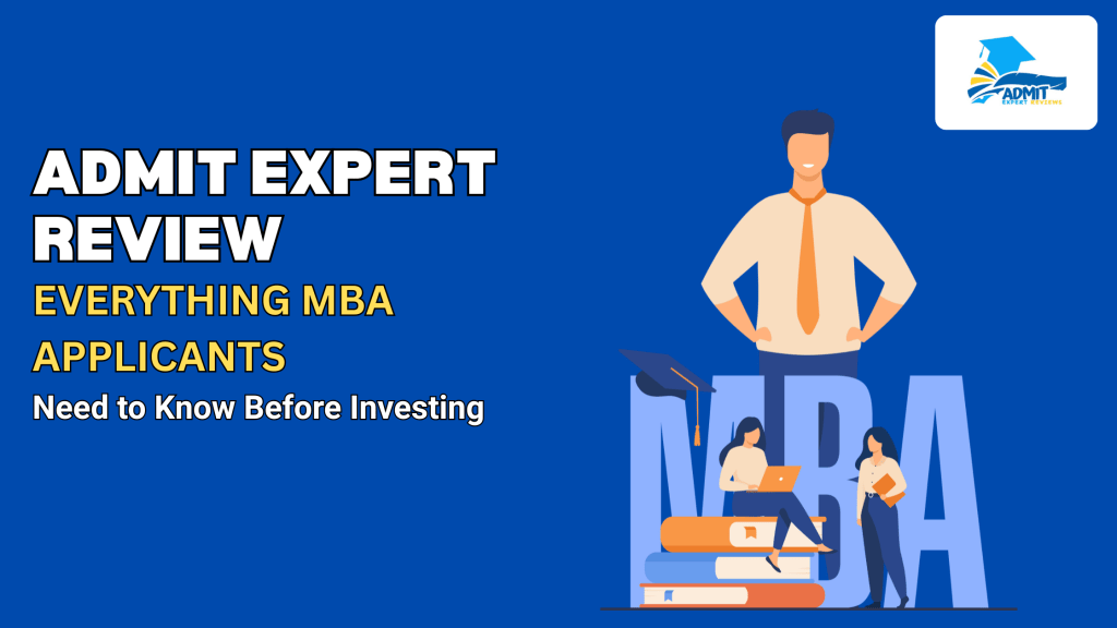 Admit Expert Reviews: Everything MBA Applicants Need to Know Before&nbsp;Investing